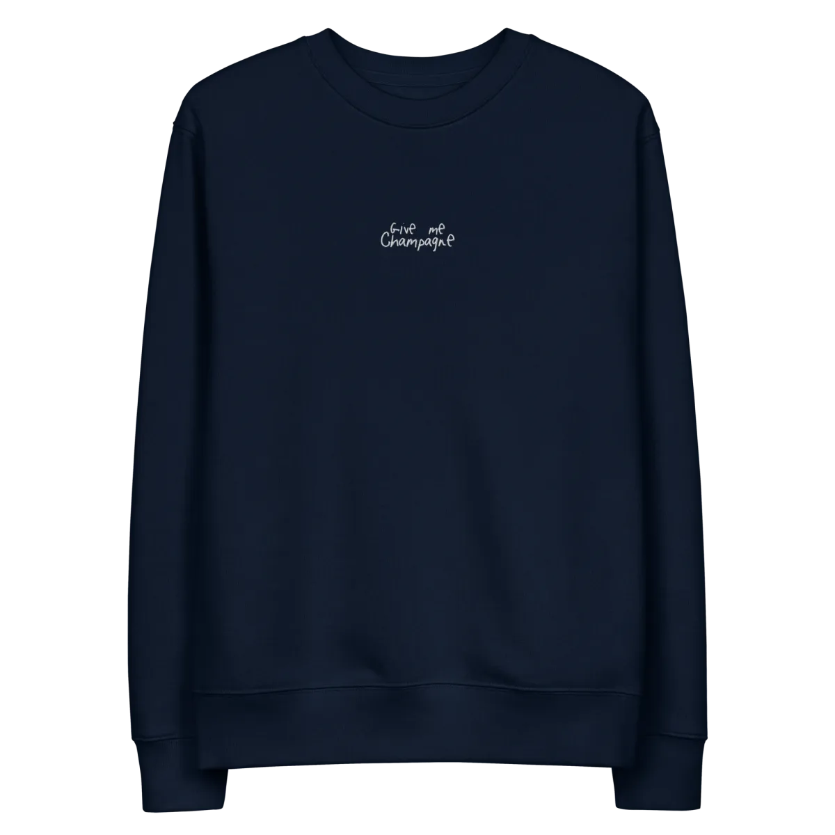 The Give Me Champagne eco sweatshirt