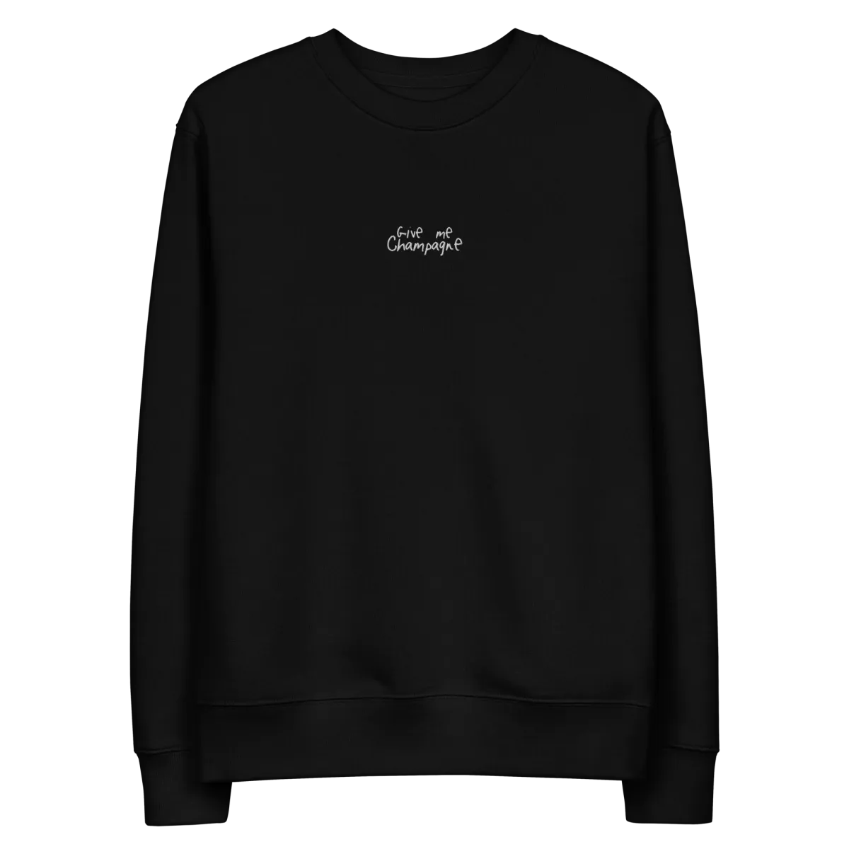 The Give Me Champagne eco sweatshirt